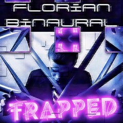 Florian Binaural - Trapped [FREE DL]