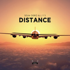 Seum Dero & L Y S - Distance [Bass Rebels]
