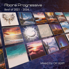 Abora Progressive: Best of 2021-2024 (Mixed by Ori Uplift)