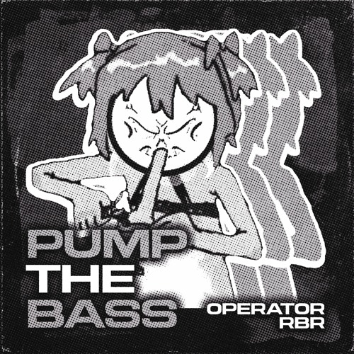 operator X RBR - Pump The Bass [FREE DL] OUT ON SPOTIFY
