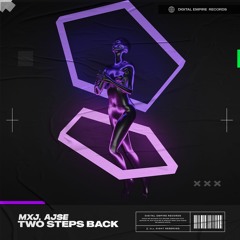 MXJ, AJSE - Two Steps Back | OUT NOW