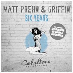 Matt Prehn & Griffin - Six Years (Sebb Junior Remix)