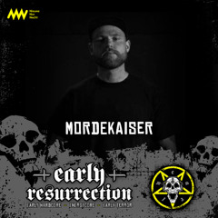 Early Resurrection - MORDEKAISER Warmup 03-10-2025