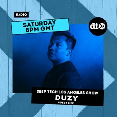 Deep Tech Los Angeles Show - Duzy Guest Mix - EP029
