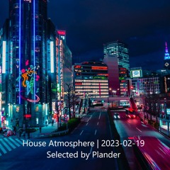 House Atmosphere - Mix | 2023-02-19