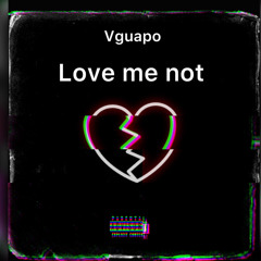 Vguapo - Love me not