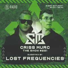 The Show by Criss Murc #221 - Guestmix by Lost Frequencies