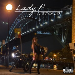 Lady P - I Get Crazy (Official Audio)