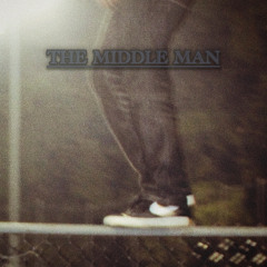 The middle man (prod scottysplash)