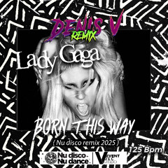 Lady Gaga - Born this way - (Denis.V remix 2025) Filtered copyright