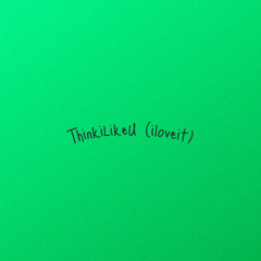 ThinkiLikeU (iloveit) (prod. OLLY)