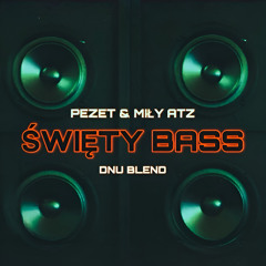 PEZET & MIŁY ATZ - SWIETY BASS (DNU BASSFLIP)