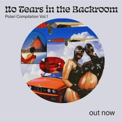 POL010 NO TEARS IN THE BACKROOM VOL 1