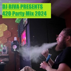 DJ RIVA - 420 PARTY MIX 2024