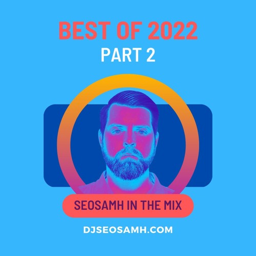The Best Of House Music 2022 Mixed By Seosamh (Part 2)
