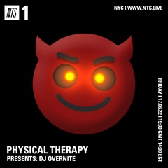 Physical Therapy presents: DJ Overnite 170622