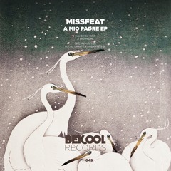 Missfeat - A Mio Padre (Dreamteller Remix)