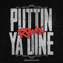 Puttin Ya Dine (Remix)