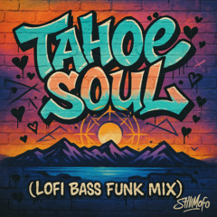 Tahoe Soul (Lo-fi Bass Funk Mix)