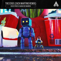 Disco Fries x Sarah De Warren - The Edge (Zack Martino Remix)