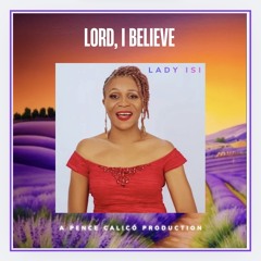 LORD, I BELIEVE