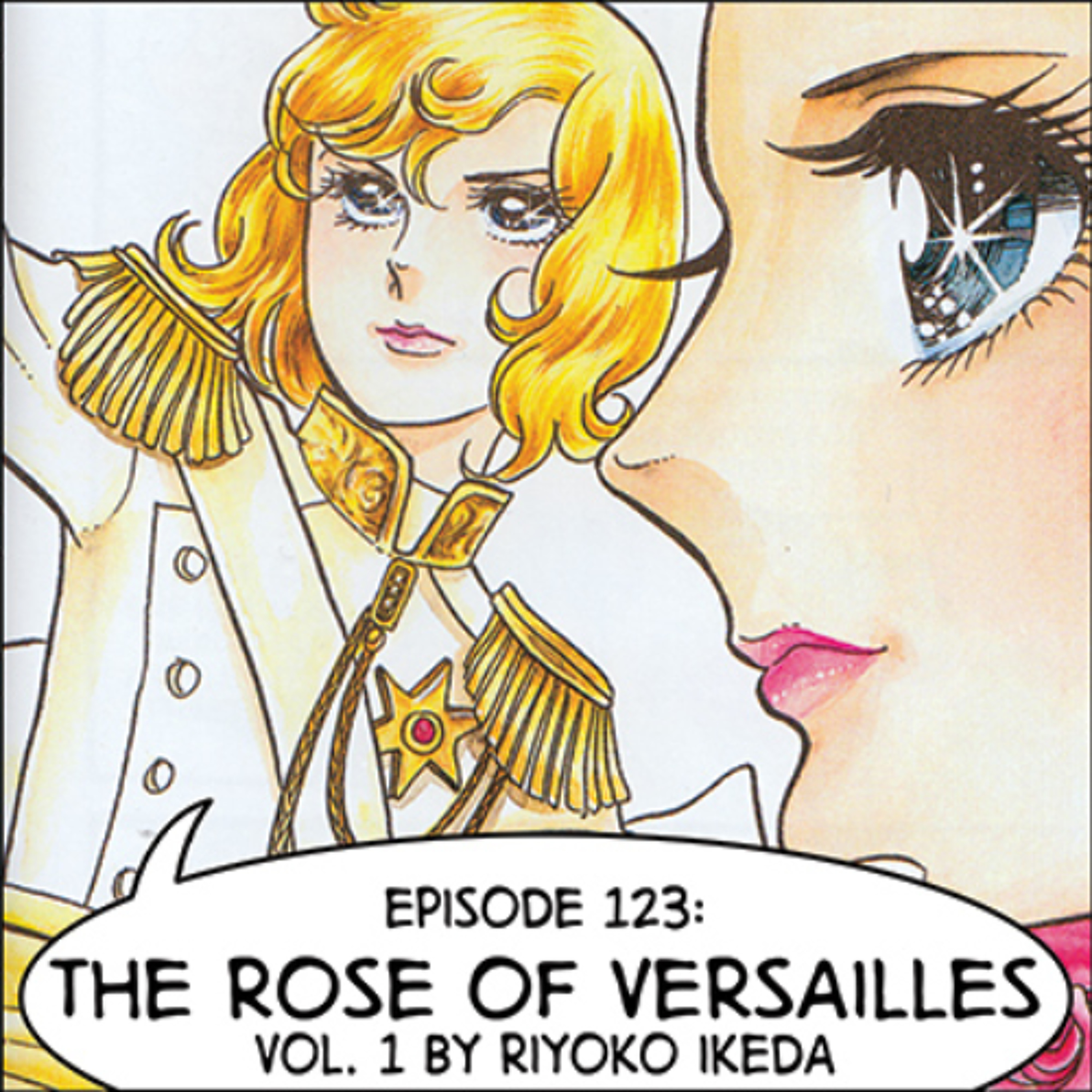 eps. 123: "The Rose of Versailles" Vol. 1 by Riyoko Ikeda episode artwork