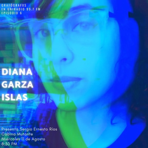 Episodio 6-Diana Garza Islas