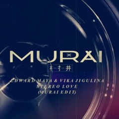 Edward Maya & Vika Jigulina - Stereo Love (MURAI EDIT)