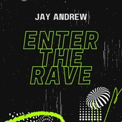 Enter The Rave - Jay Andrew [FREE DL]