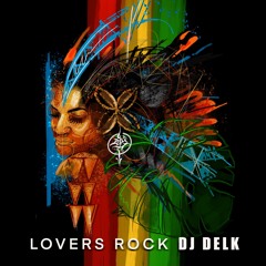 LOVERS ROCK | DJ DELK | JAN 2022 | REGGAE
