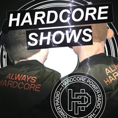HARDCORE SHOWS