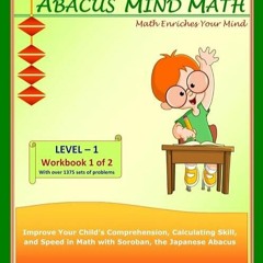 FREE READ (✔️PDF❤️) Abacus Mind Math Level 1 Workbook 1 of 2: Excel at Mind Math