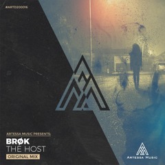 Brøk - The Host (original Mix) [Artessa Music]