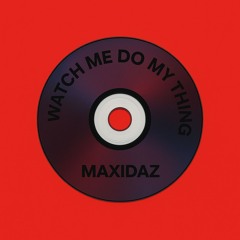 Watch me do my thing