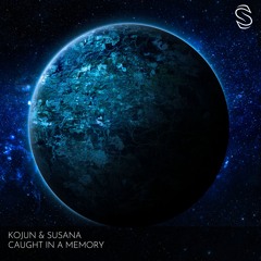 Kojun & Susana - Caught In A Memory (Radio Edit)