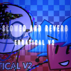 FNF X PIBBY X ANIMATIC BATTLE | ERRATICAL V2 - Slowed & Reverb ~