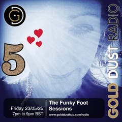 The Funky Foot Sessions 260 - 23-05-25 - 5th Anniversary Special