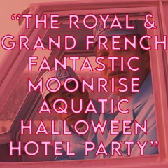 A Wes Anderson Halloween [Oakland, 10.28.23]