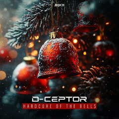[DQX211] D-Ceptor - Hardcore Of The Bells (Christmas Is Here)