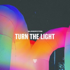 Blrrdpctrs - Turn The Light