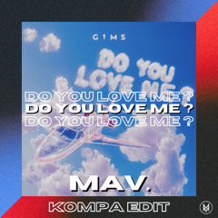 GIMS - DO YOU LOVE ME [MAV. Kompa Edit] - FREE DOWNLOAD