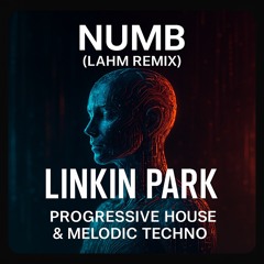 Numb (Lahm Progressive House Remix)