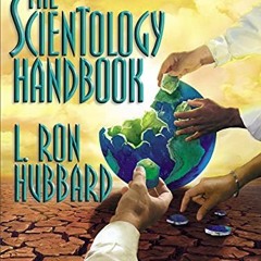[Get] [EBOOK EPUB KINDLE PDF] The Scientology Handbook by  L. Ron Hubbard &  Church of Scientology �