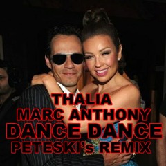 Thalia Feat. Marc Anthony - Dance Dance (Peteski's ReMix)