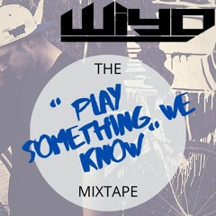 The "play something we know" Mixtape