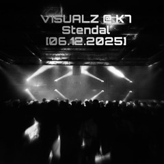 VISUALZ @ K7 Stendal [06.12.2025]