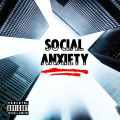 Social Anxiety [Sauce Boy]