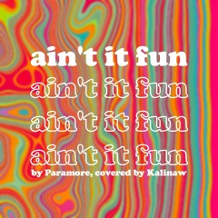 Ain't It Fun - Paramore (Kalinaw band cover)