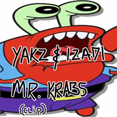 YAKZ & Izadi - Mr. Krabs (CLIP)