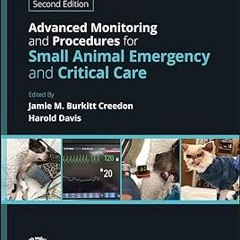 Advanced Monitoring and Procedures for Small Animal Emergency and Critical Care BY: Jamie M. Bu